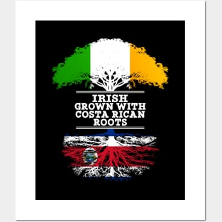 Irish Grown With Costa Rican Roots - Gift for Costa Rican With Roots From Costa Rica Posters and Art